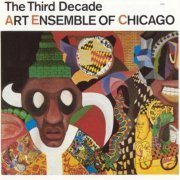 Art Ensemble of Chicago - The Third Decade (1985)