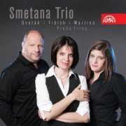 Smetana Trio - Dvořák, Fibich and Martinů: Piano Trios (2007)