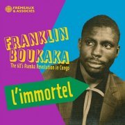 Franklin Boukaka - L'Immortel - The 60's Rumba Revolution in Congo (2023)