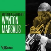 Wynton Marsalis - Who's Who in Jazz Presents: Wynton Marsalis (2021)