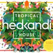 VA - Hed Kandi: Tropical House (2015)