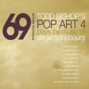 Todd Bishop's Pop Art 4 - 69 Année Érotique: The Music of Serge Gainsbourg (2009)