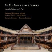 Hannah Morrison, Marnix De Cat, Hathor Consort and Romina Lischka - In My Heart of Hearts. Music in Shakespeare's Plays (2024) [Hi-Res]