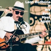 Leon Redbone - If We Ever Meet Again (2021) [Hi-Res]