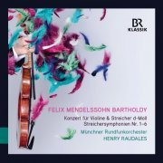 Henry Raudales - Mendelssohn: Violin Concerto in D Minor & String Symphonies Nos. 1-6 (2019) [Hi-Res]