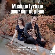 Claudio Flückiger & Galya Kolarova - Musique lyrique pour cor et piano (2023) [Hi-Res]