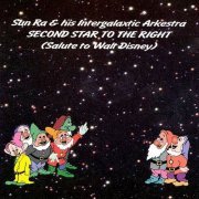 Sun Ra & His Intergalaxtic Arkestra - Second Star to the Right (Salute to Walt Disney) (1995)