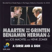 Maarten Van Der Grinten, Benjamin Herman 4tet, Jos Machtel, Henk Zomer - A Curse And A Sigh (2005)