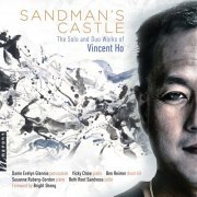 Dame Evelyn Glennie, Vicky Chow, Ben Reimer, Susanne Ruberg-Gordon, Beth Root Sandvoss, Bright Sheng - Sandman's Castle: The Solo and Duo Works of Vincent Ho (2022) [Hi-Res]