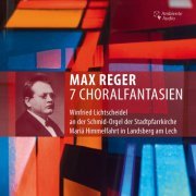 Winfried Lichtscheidel - Max Reger: 7 Choralfantasien (2024) [Hi-Res]