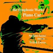 Stefano Ianne - The Symphonic Works: Piano Car (Remastered) (2021) [Hi-Res]