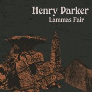 Henry Parker - Lammas Fair (2021)