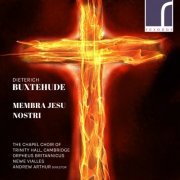The Chapel Choir of Trinity Hall Cambridge, Orpheus Britannicus - Dieterich Buxtehude: Membra Jesu nostri, BuxWV 75 (2019) [Hi-Res]