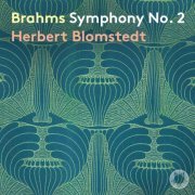 Gewandhausorchester Leipzig & Herbert Blomstedt - Brahms: Symphony No. 2 & Academic Festival Overture (Live) (2021) [Hi-Res]