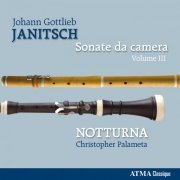 Notturna, Christopher Palameta - Janitsch: Sonate da camera, Vol. 3 (2013)