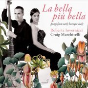 Roberta Invernizzi & Craig Marchitelli - La bella più bella: Songs from Early Baroque Italy (2014) [Hi-Res]