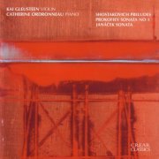 Kai Gleusteen, Catherine Ordronneau - Shostakovich: Preludes / Prokofiev: Sonata No. 1 / Janáček: Sonata (2003)