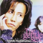 Toshiki Kadomatsu - The Gentle Sex (2000)