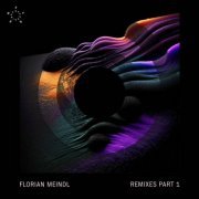 Florian Meindl - Remixes Part 1 (2024)