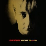 Ed Kuepper - Singles '86 - '96 (2021)