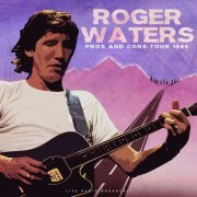 Roger Waters - Pros and Cons Tour 1985 (live) (2022)