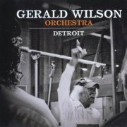 Gerald Wilson Orchestra - Detroit (2009) 320 kbps