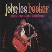 John Lee Hooker - Live At The Cafe Au Go-Go (And Soledad Prison) (1996)