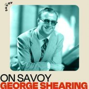George Shearing - On Savoy: George Shearing (2022)
