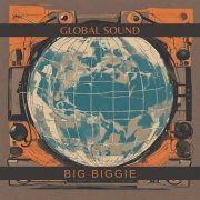 Big Biggie - Global Sound (2024)