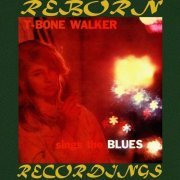 T-Bone Walker - Sings the Blues (Remastered) (2019) [Hi-Res]