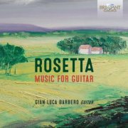 Gian Luca Barbero - Rosetta: Music for Guitar (2020) [Hi-Res]
