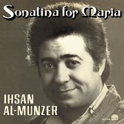 Ihsan Al-Munzer - Sonatina for Maria (2021)