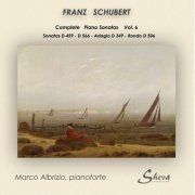Marco Albrizio - Schubert: Complete Piano Sonatas, Vol. 6 (2024)