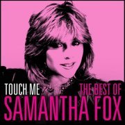 Samantha Fox - Touch Me: The Best of Samantha Fox (2014)