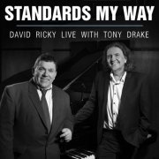 David Ricky, Tony Drake - Standards My Way (Live with Tony Drake) (2021)