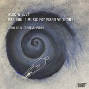 John Noel Roberts - Pas Seul - Music for Piano by Alec Wilder, Vol. II (2022) [Hi-Res]