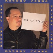 Rodney Jones - The "X" Field (1996)