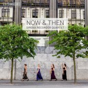 Sirena Recorder Quartet - Now & Then (2014)