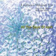 Lanfranco Malaguti Trio - All the Days of April (2008)