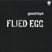 Flied Egg - Good Bye (Reissue) (1972/1992)
