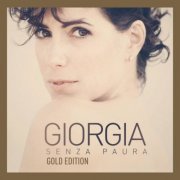 Giorgia - Senza Paura (2CD Gold Edition) (2014)