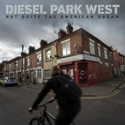 Diesel Park West - Not Quite the American Dream (2022)