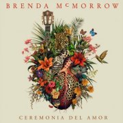 Brenda McMorrow - Ceremonia Del Amor (2024)