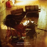 Ed Harcourt - Back Into the Woods (Expanded Edition) (2014)