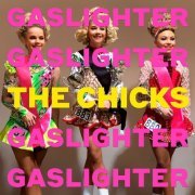 The Chicks - Gaslighter (2020) [Hi-Res]