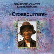 Sam Rivers Quartet - Crosscurrent (1982)