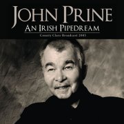 John Prine - An Irish Pipedream (2021)