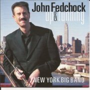 John Fedchock New York Big Band - Up & Running (2007)