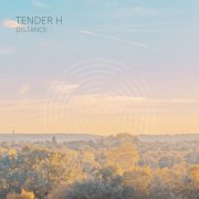 Tender H - Distance (2019)