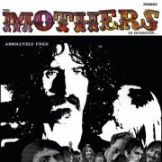 The Mothers of Invention & Frank Zappa - Absolutely Free (Remastered) (2021) [Hi-Res]